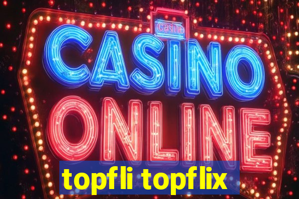 topfli topflix